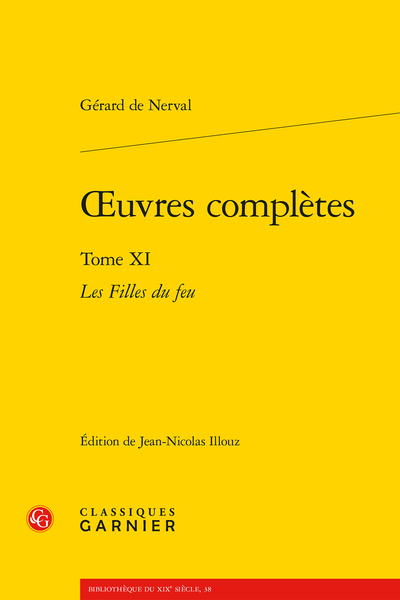 Nerval (Gérard de) - Œuvres complètes. Tome XI. Les Filles du feu - Bibliographie