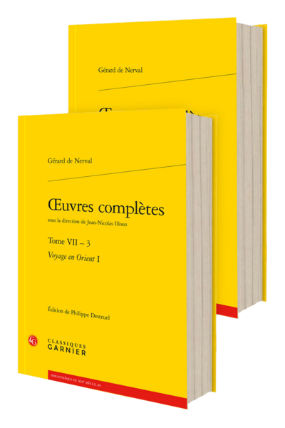 Nerval (Gérard de) - Œuvres complètes. Tome VII – 3. Voyage en Orient - Table des matières