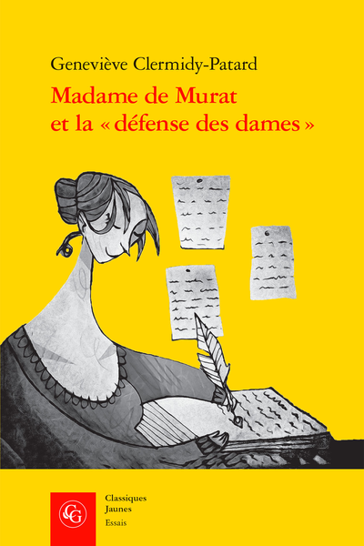 Madame de Murat et la « défense des dames ». Un discours au féminin à la fin du règne de Louis XIV - Table des matières