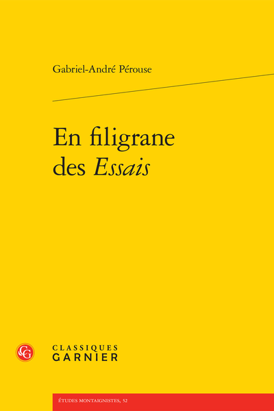En filigrane des Essais - Présentation, par André Tournon