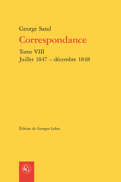 Correspondance. Tome VIII. Juillet 1847 – décembre 1848 - Bibliographie