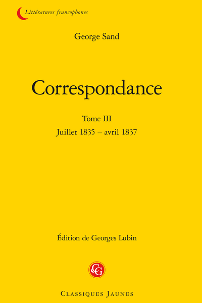 Correspondance. Tome III. Juillet 1835 – avril 1837 - Chronologie Janvier-Avril 1837