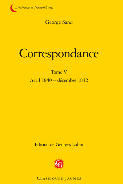 Correspondance. Tome V. Avril 1840 – décembre 1842 - Calendrier permanent
