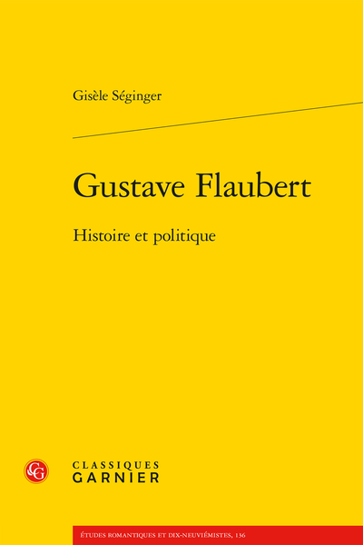 Gustave Flaubert. Histoire et politique - L’Éducation sentimentale