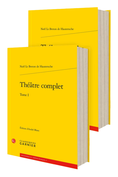 Hauteroche (Noël Le Breton de) - Théâtre complet. Tomes I et II