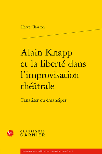 Alain Knapp et la liberté dans l’improvisation théâtrale. Canaliser ou émanciper - Avant-propos
