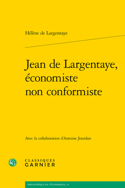Largentaye (Jean de) - Jean de Largentaye, économiste non conformiste - [Photographie Jean de Largentaye]
