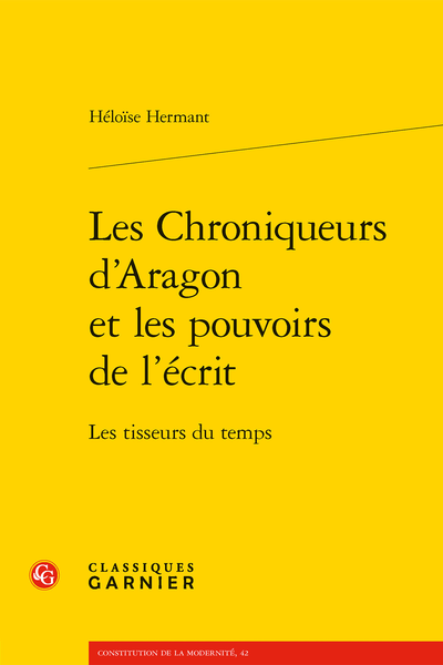 Les Chroniqueurs d’Aragon et les pouvoirs de l’écrit. Les tisseurs du temps - Bibliographie