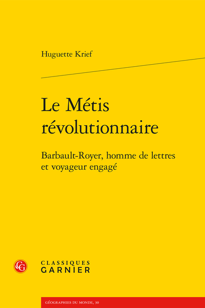 Le Métis révolutionnaire. Barbault-Royer, homme de lettres et voyageur engagé - [Dédicace]