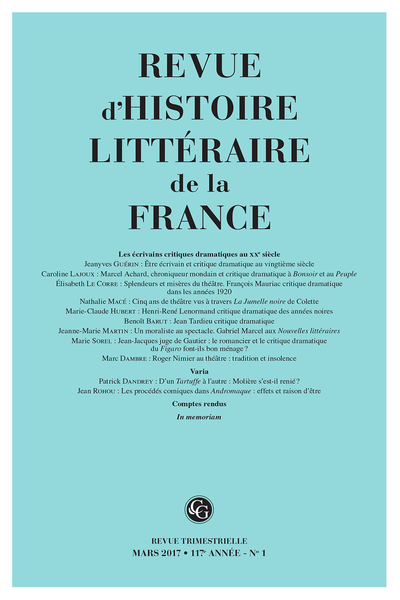 Revue d’Histoire littéraire de la France. 1 – 2017, 117e année, n° 1. varia - Henri-René Lenormand critique dramatique des années noires