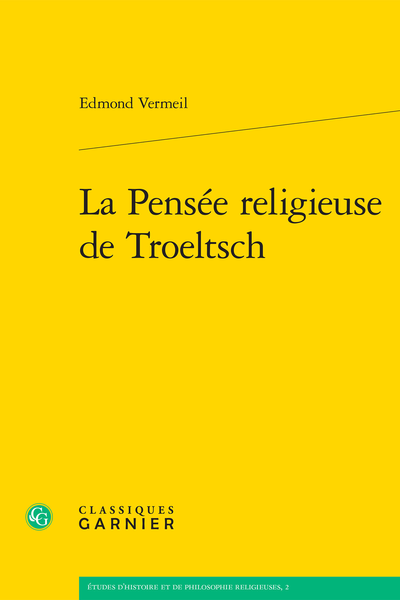 La Pensée religieuse de Troeltsch - La philosophie religieuse d'Ernest Trœltsch