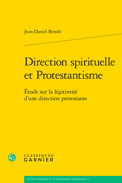 Direction spirituelle et Protestantisme. Étude sur la légitimité d'une direction protestante