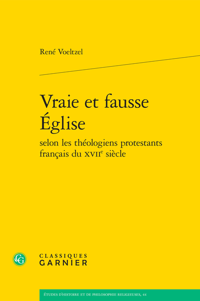 Vraie et fausse Église selon les théologiens protestants français du XVIIe siècle - Bibliographie