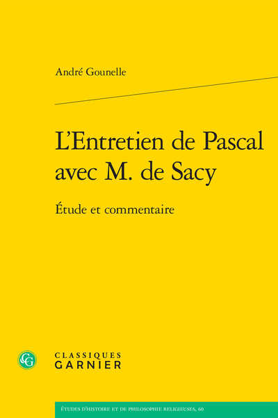 L’Entretien de Pascal avec M. de Sacy. Étude et commentaire - Entretien de M. Pascal et de M. de Sacy sur la lecture d'Épictète et de Montaigne
