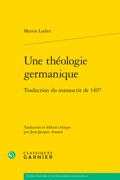 Une théologie germanique. Traduction du manuscrit de 1497 - [Une théologie germanique]