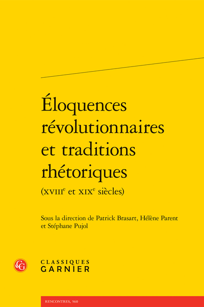 Éloquences révolutionnaires et traditions rhétoriques (XVIIIe et XIXe siècles) - Bibliographie