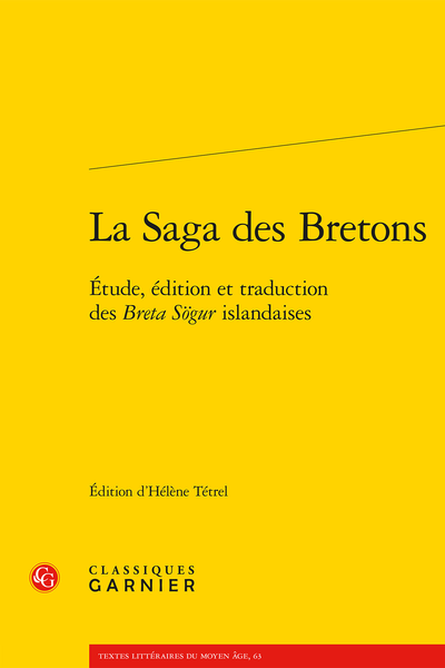 La Saga des Bretons. Étude, édition et traduction des Breta Sögur islandaises - [In memoriam]