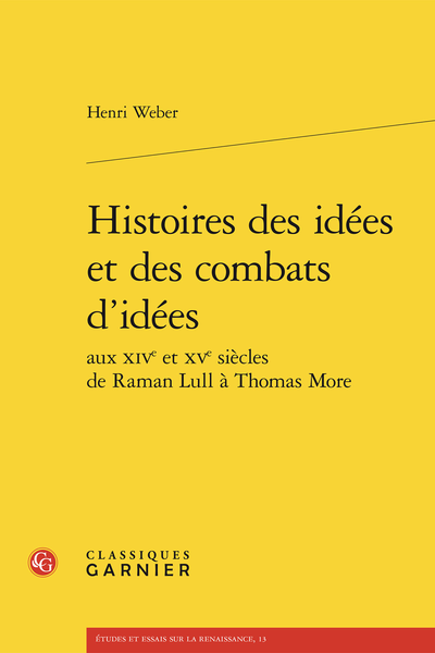 Histoires des idées et des combats d’idées aux XIVe et XVe siècles de Raman Lull à Thomas More
