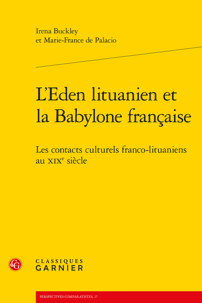 L’Eden lituanien et la Babylone française. Les contacts culturels franco-lituaniens au XIXe siècle - Liminaire