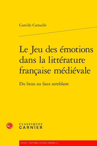 Le Jeu des émotions dans la littérature française médiévale. Du beau au faux semblant - Du faux semblant à la juste ypocrisie
