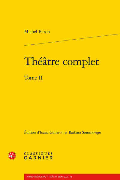 Baron (Michel) - Théâtre complet. Tome II - [L'École des pères] Notice sur l’établissement du texte