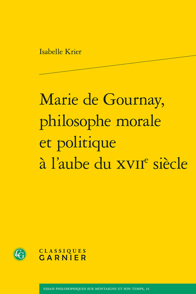 Marie de Gournay, philosophe morale et politique à l’aube du XVIIe siècle - Prologue