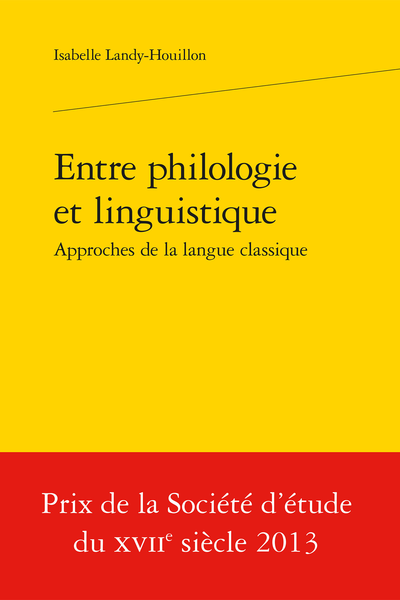 Entre philologie et linguistique, approches de la langue classique - [Dédicace]