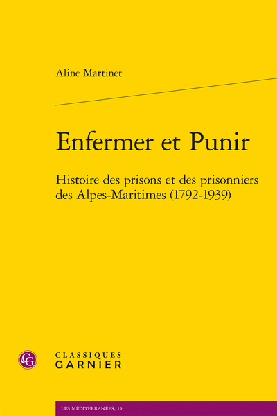 Enfermer et Punir. Histoire des prisons et des prisonniers des Alpes-Maritimes (1792-1939) - Table des figures