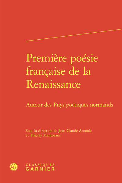 Première poésie française de la Renaissance. Autour des Puys poétiques normands