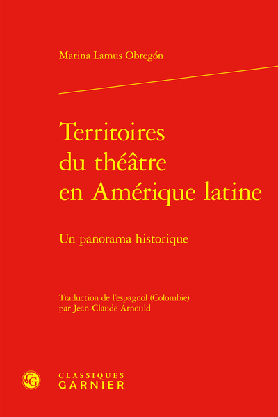 Territoires du théâtre en Amérique latine. Un panorama historique