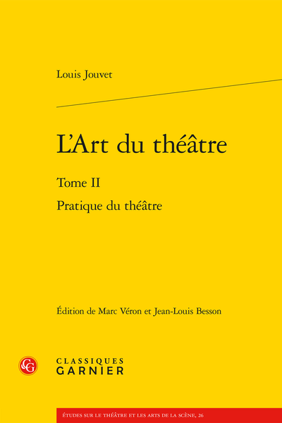 L’Art du théâtre. Tome II. Pratique du théâtre