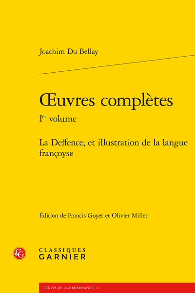 Du Bellay (Joachim) - Œuvres complètes Ier volume. La Deffence, et illustration de la langue françoyse - Au Lecteur