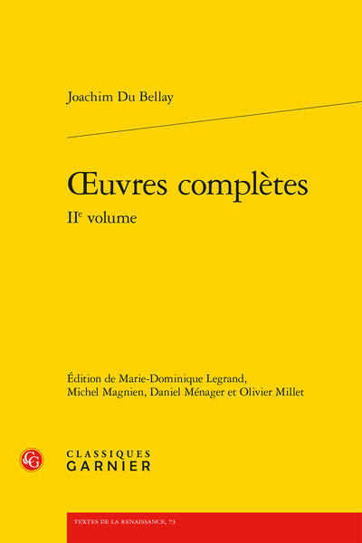 Du Bellay (Joachim) - Œuvres complètes IIe volume - A tresillustre Princesse Madame Marguerite, seur unique du roy