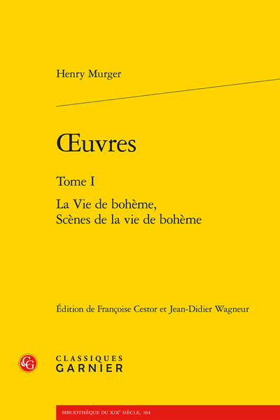 Murger (Henry) - Œuvres. Tome I. La Vie de bohème, Scènes de la vie de bohème - Index