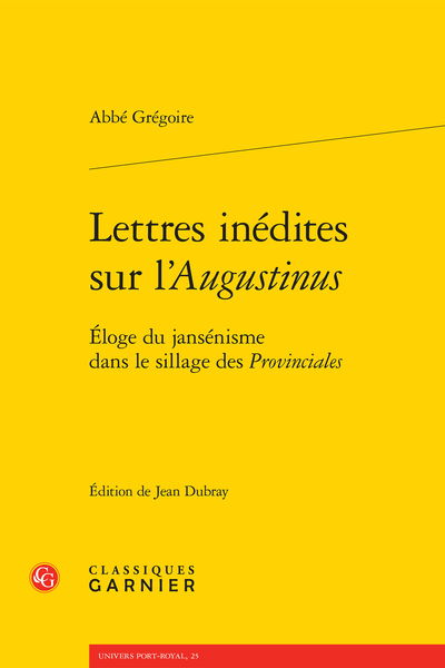 Lettres inédites sur l’Augustinus. Éloge du jansénisme dans le sillage des Provinciales - Présentation du document