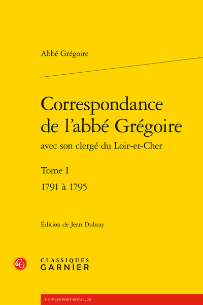Correspondance de l’abbé Grégoire avec son clergé du Loir-et-Cher. Tome I. 1791 à 1795 - Bibliographie