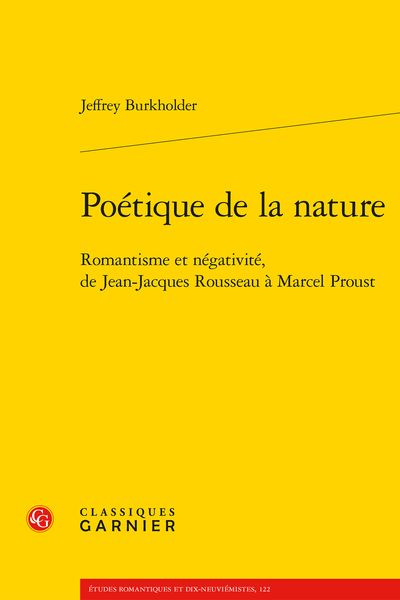 Poétique de la nature. Romantisme et négativité, de Jean-Jacques Rousseau à Marcel Proust - Conclusion générale