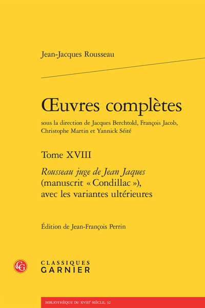 Rousseau (Jean-Jacques) - Œuvres complètes. Tome XVIII. Rousseau juge de Jean Jaques (manuscrit « Condillac »), avec les variantes ultérieures