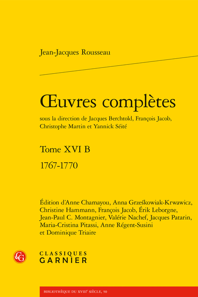 Rousseau (Jean-Jacques) - Œuvres complètes. Tome XVI B. 1767-1770 - Notes explicatives