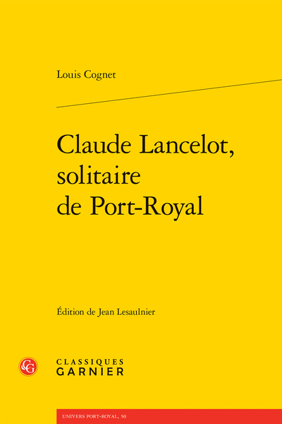 Claude Lancelot, solitaire de Port-Royal - Avant-propos