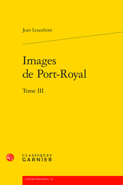 Images de Port-Royal. Tome III - Avant-propos