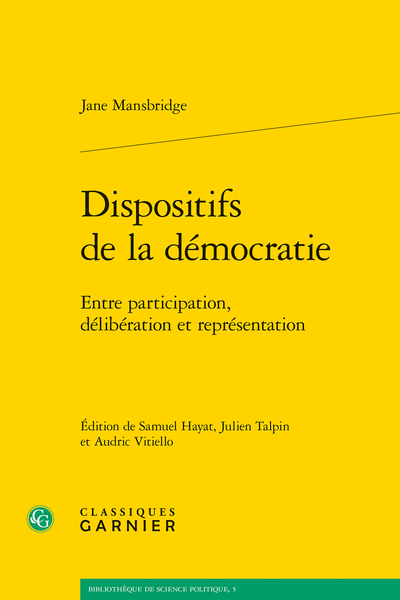 Dispositifs de la démocratie. Entre participation, délibération et représentation