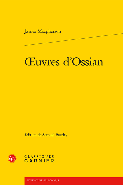 Macpherson (James) - Œuvres d’Ossian - Bibliographie sélective des études sur MacPherson et Ossian