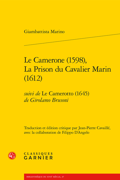 Le Camerone (1598), La Prison du Cavalier Marin (1612). suivi de Le Camerotto (1645) de Girolamo Brusoni - Note sur la présente édition