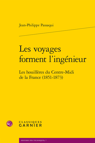 Les voyages forment l’ingénieur. Les houillères du Centre-Midi de la France (1851-1873) - Table des matières