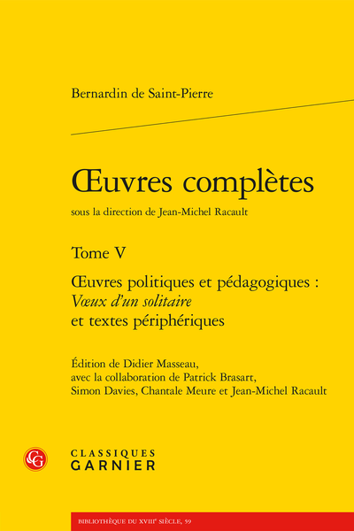 Bernardin de Saint-Pierre - Œuvres complètes. Tome V. Œuvres politiques et pédagogiques : Vœux d’un solitaire et textes périphériques