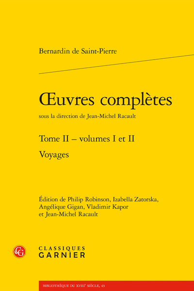 Bernardin de Saint-Pierre - Œuvres complètes. Tome II. Voyages - Principes d’établissement et d’édition du texte