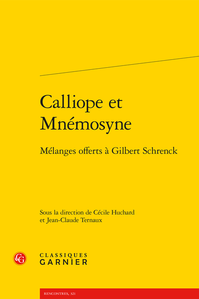 Calliope et Mnémosyne. Mélanges offerts à Gilbert Schrenck - Table des matières