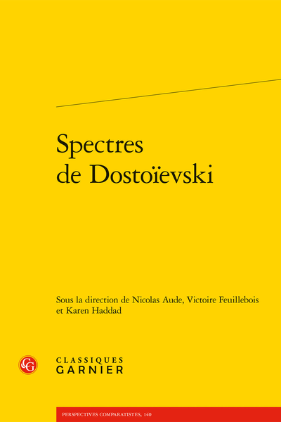 Spectres de Dostoïevski - Le Spectre du Capital dans la vie et l’œuvre de l’écrivain-prolétaire