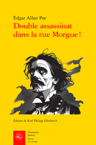 Double assassinat dans la rue Morgue !. Edgar Allan Poe en traduction française - Textes annexes